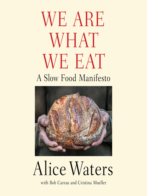 Title details for We Are What We Eat by Alice Waters - Available